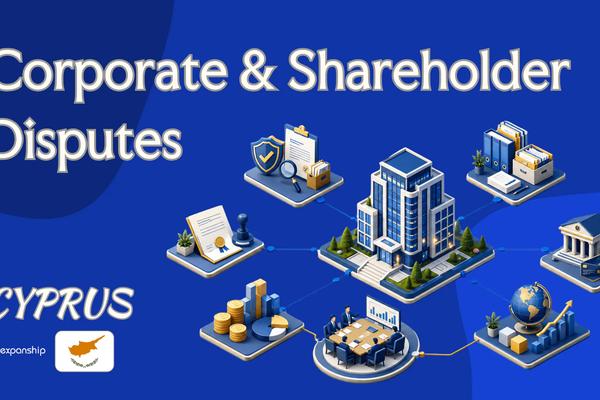 Cyprus Corporate & Shareholder Disputes Explained