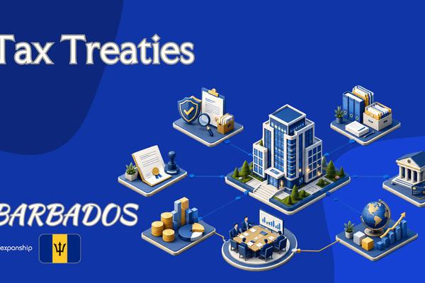 Barbados Tax Treaties and Double Taxation Relief Explained