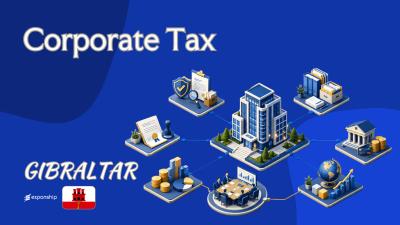 Corporate Tax in Gibraltar: Charge & Compliance