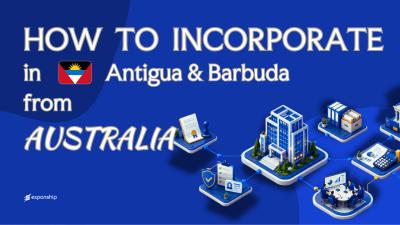 Antigua Company from Australia: What Founders Should Know