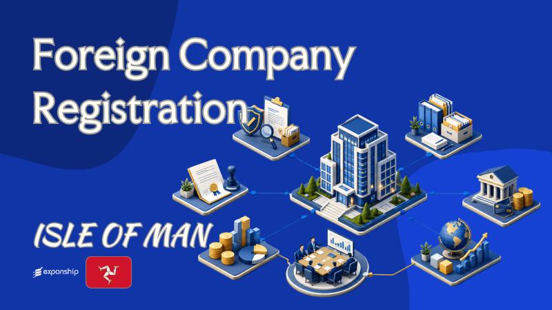 Isle of Man Foreign Company Registration Explained