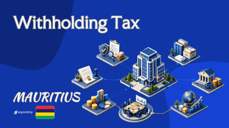 Withholding Tax in Mauritius: What Payers Should Know