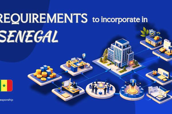 Requirements to Incorporate a Company in Senegal | Guide