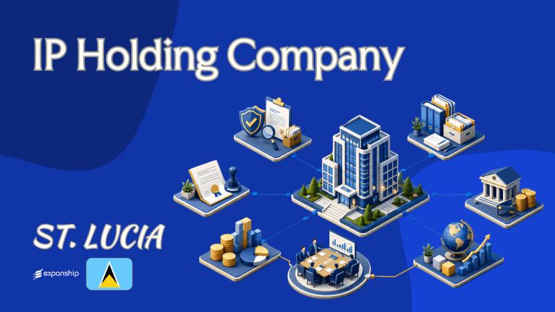 St. Lucia IP Holding Company: A Guide for Non-Residents