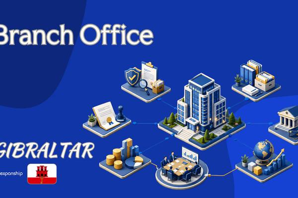 Branch Office in Gibraltar: Liability and Compliance