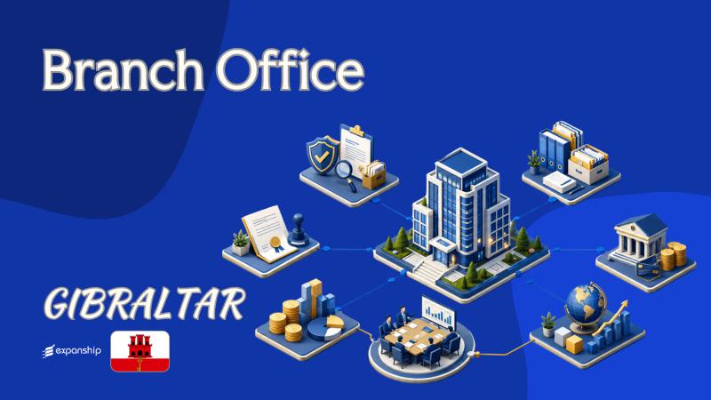 Branch Office in Gibraltar: Liability and Compliance