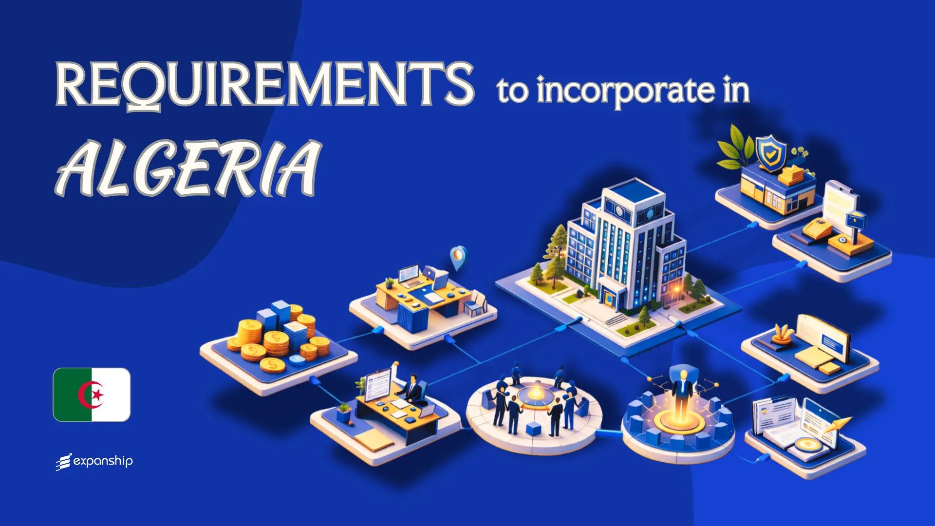 Incorporation Requirements in Algeria | 9 Key Checklist