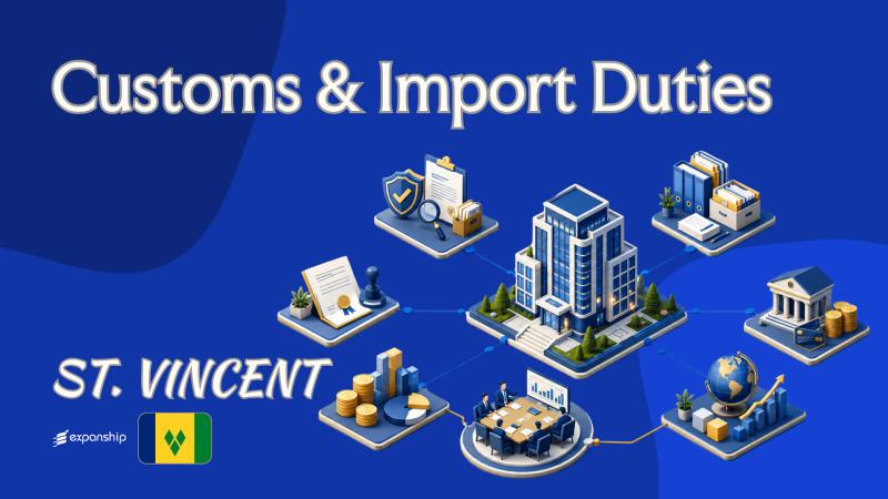 Customs & Import Duties in St. Vincent | Importer Guide