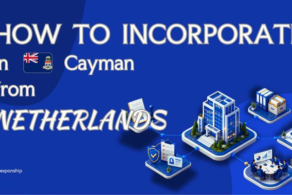 Forming a Cayman Company from the Netherlands | Key Facts