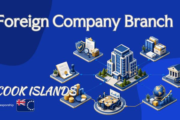Foreign Company Branch in the Cook Islands: Key Facts