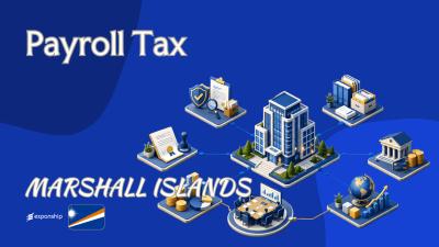 Payroll Tax in Marshall Islands Explained Clearly