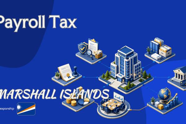 Payroll Tax in Marshall Islands Explained Clearly