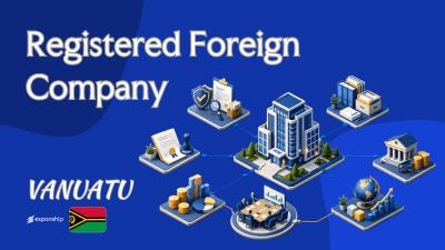 Vanuatu Registered Foreign Company: Branch & Compliance