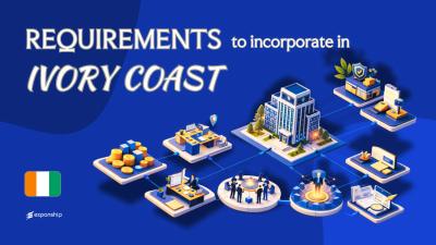Requirements to Incorporate in Côte d'Ivoire | Full Guide