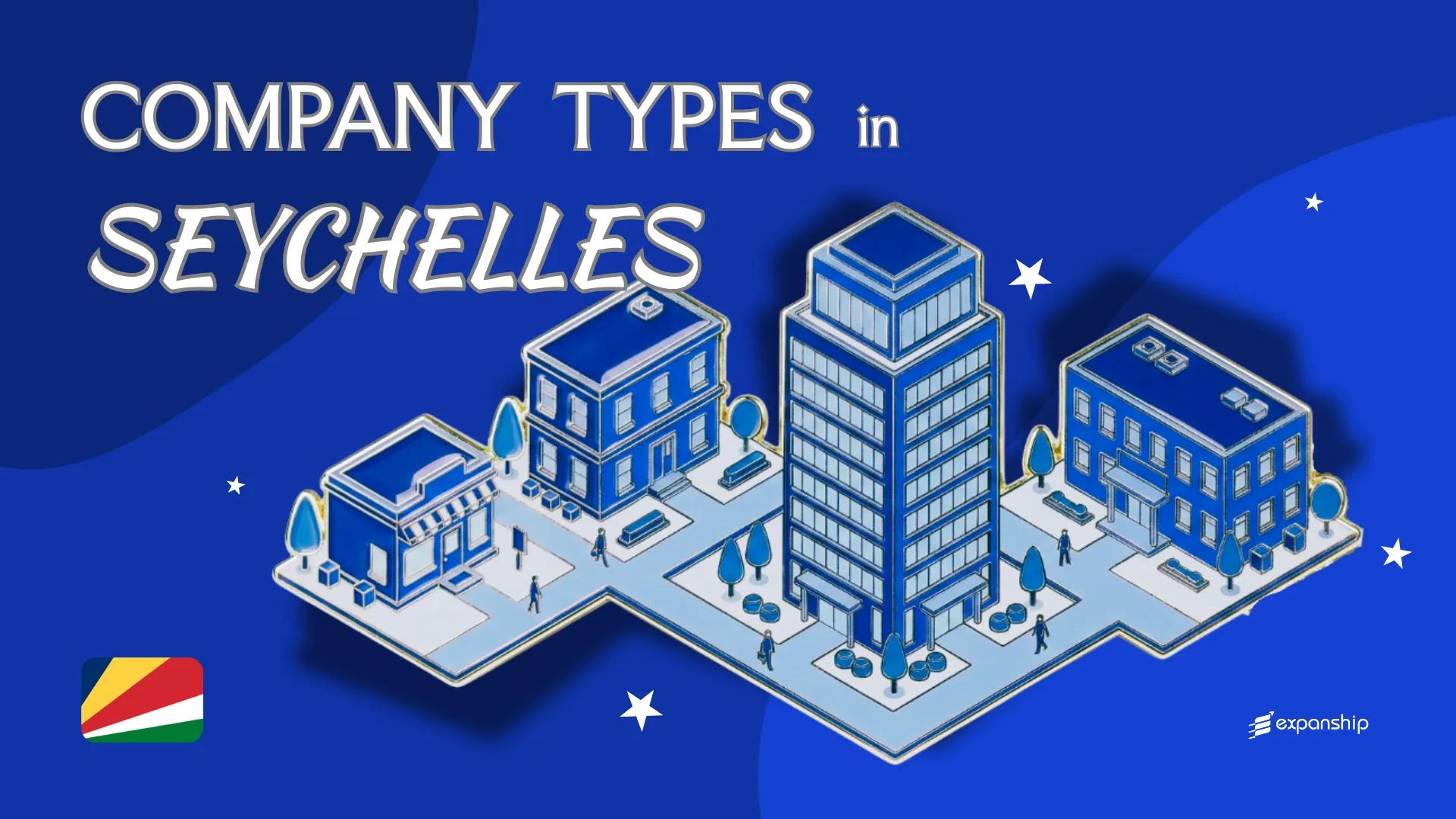Company Types in Seychelles | All Entity Structures Covered