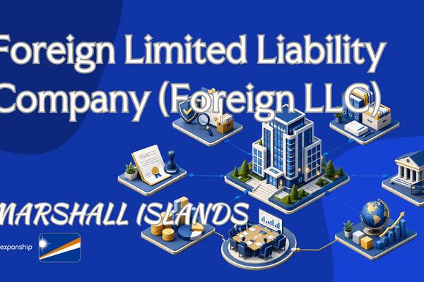 Foreign LLC in Marshall Islands: Requirements & Taxation