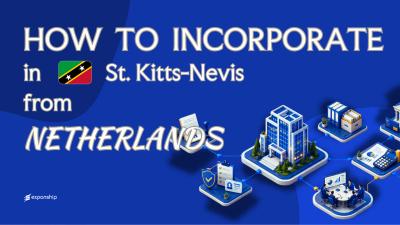 Register a Nevis Company from the Netherlands | A Guide