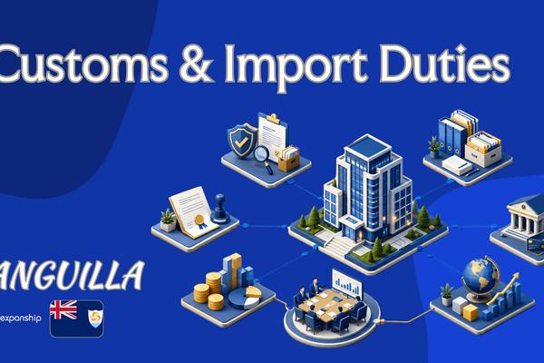 Customs & Import Duties in Anguilla | Rates & Rules