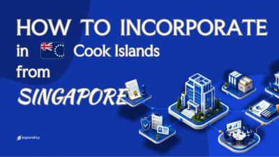 Open a Cook Islands Company from Singapore: Key Facts