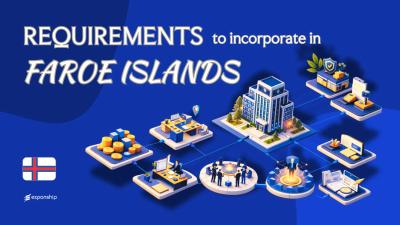 Requirements to Incorporate a Company in Faroe Islands