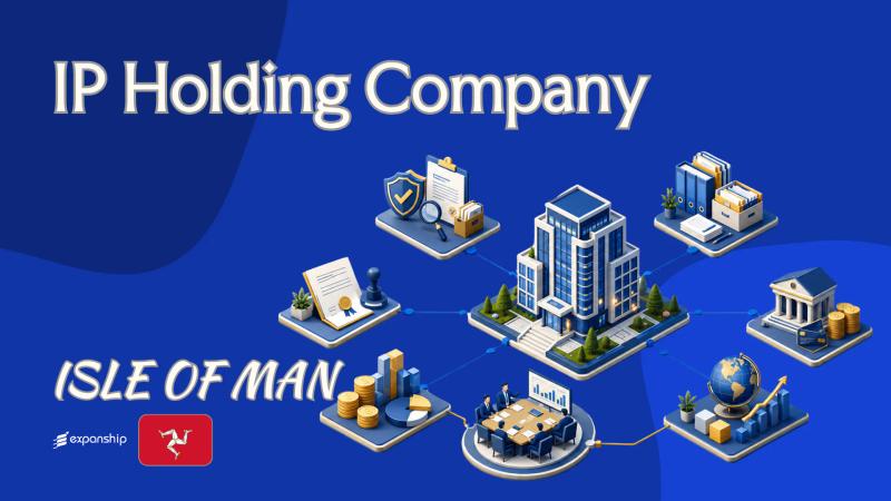 Isle of Man IP Holding Company: A Guide for Non-Residents