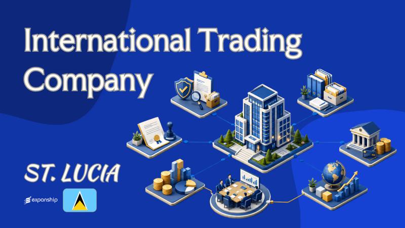 International Trading Company in St. Lucia: A Guide