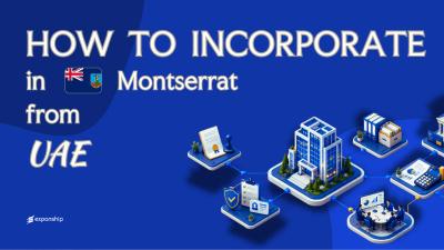Open a Montserrat Company from the UAE Explained