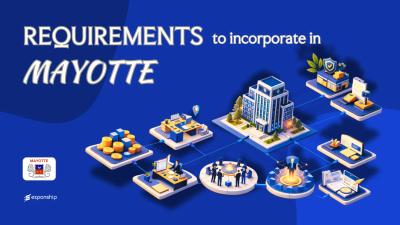 Incorporation Requirements in Mayotte | 8 Key Checklist