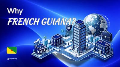 Incorporating in French Guiana | Key Advantages Listed