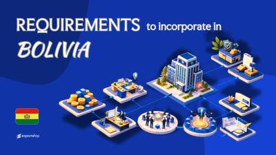 Requirements to Incorporate a Company in Bolivia | 8 Rules