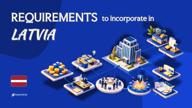 Requirements to Incorporate a Company in Latvia | Guide