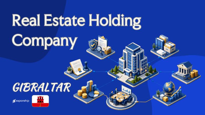 Gibraltar Real Estate Holding Company for Foreign Owners