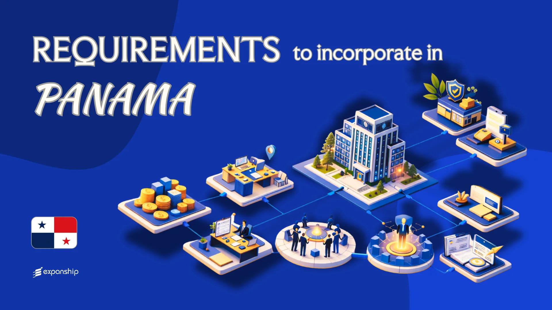 Incorporation Requirements in Panama | Key Rules Explained