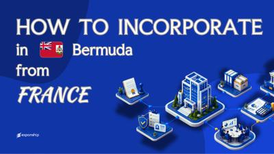Register a Bermuda Company from France: A Guide