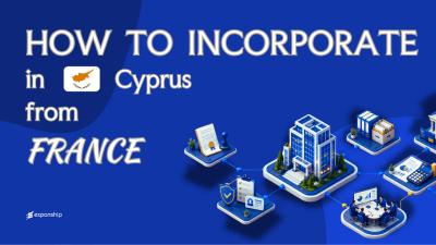 Register a Cyprus Company from France: A Guide