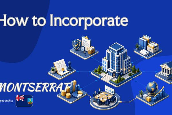 How to Incorporate a Company in Montserrat as a Foreigner