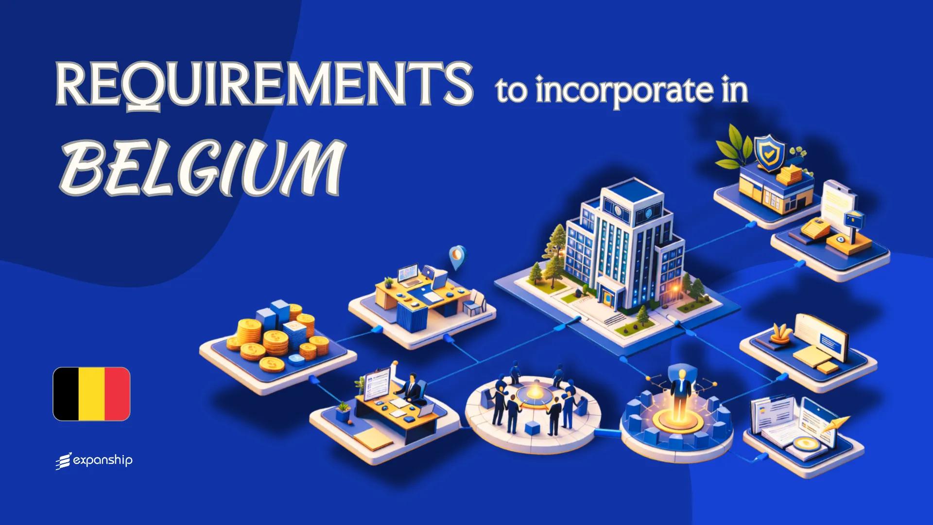 Requirements to Incorporate a Company in Belgium | 8 Rules
