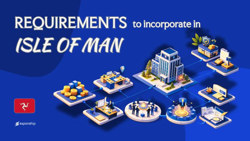 Isle of Man Incorporation Requirements Explained | 8 Rules