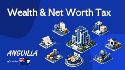 Net Worth Tax in Anguilla | Rules for Non-Residents