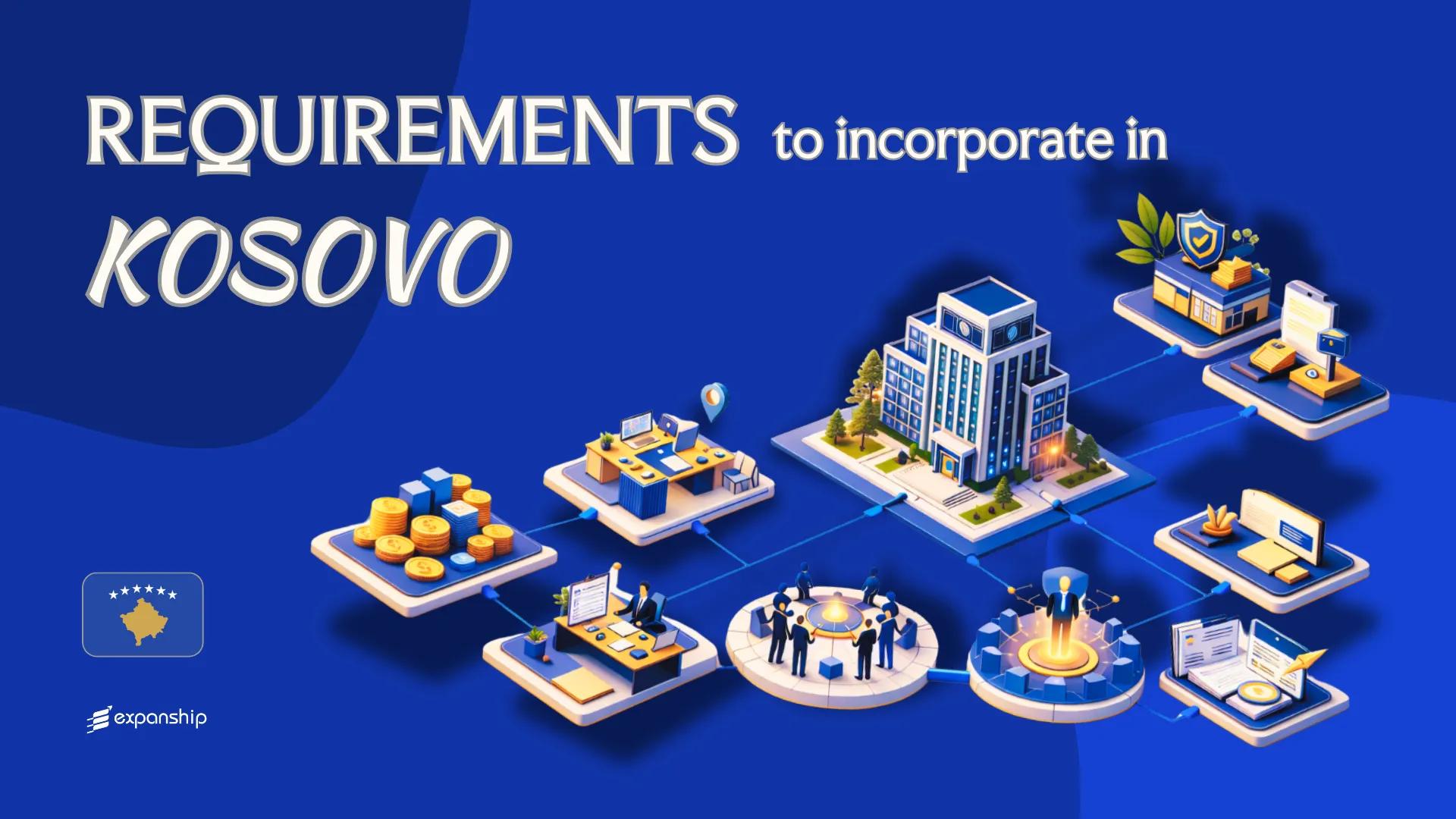 Requirements to Incorporate a Company in Kosovo | 8 Rules