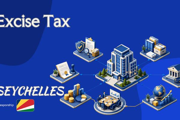 Excise Tax in Seychelles: Goods, Rates and Compliance Rules