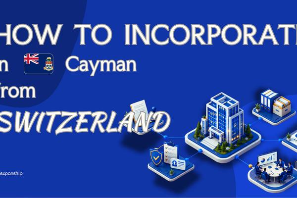 Form a Cayman Company from Switzerland: What to Know