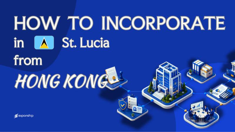 Form a St. Lucia Company from Hong Kong: What to Know