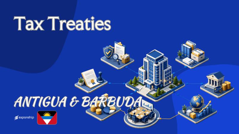 Tax Treaties in Antigua and Barbuda: What to Know