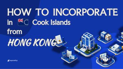 Open a Cook Islands Company from Hong Kong: Key Facts