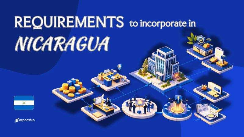 Incorporation Requirements in Nicaragua | Complete Guide