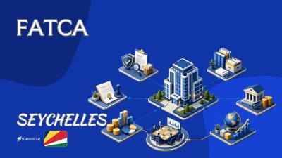 FATCA in Seychelles: US Persons and Reporting Rules