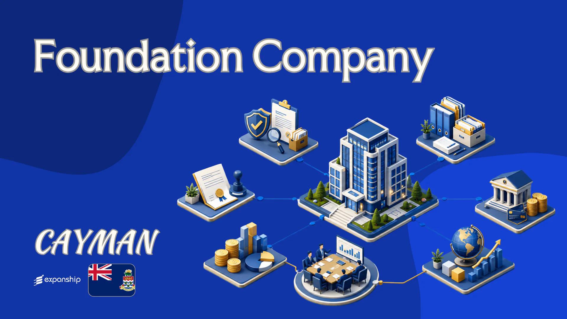 Cayman Foundation Company: Features, Uses & Formation