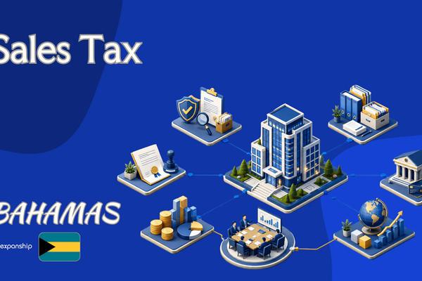 Sales Tax in Bahamas: VAT Registration & Filing
