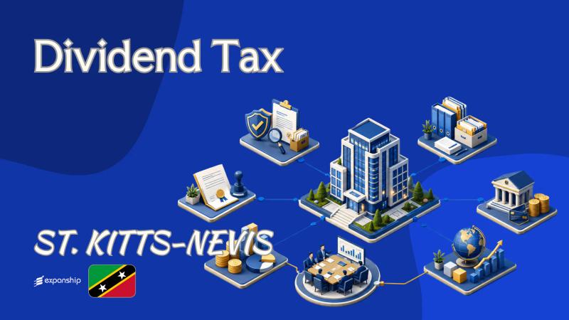 Dividend Tax in St. Kitts and Nevis: What to Know